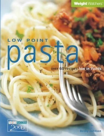 Low Point Pasta Over 60 Recipes Low in Points Weight Watchers Kindle Editon