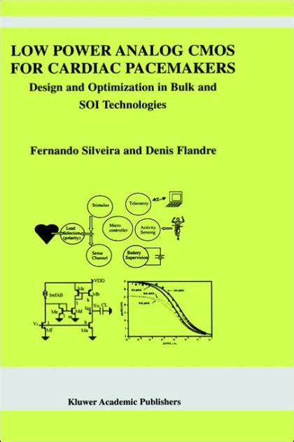 Low Power Analog CMOS for Cardiac Pacemakers Design and Optimization in Bulk and SOI Technologies 1s Kindle Editon