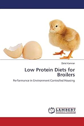 Low Protein Diets for Broilers Performance in Environment Controlled Housing Doc