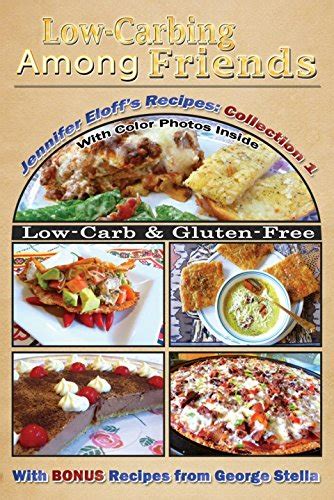 Low-Carbing Among Friends Jennifer Eloff s Recipe Collection-1 100 Gluten-free Low-carb Atkins-friendly Wheat-free Sugar-Free Recipes Bestseller Diet Cookbook series Kindle Editon