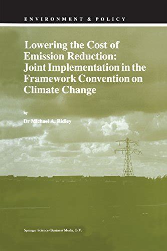 Lowering the Cost of Emission Reduction Joint Implementation in the Framework Convention on Climate Reader