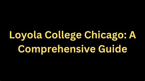 Loyola University Chicago Transfer: A Comprehensive Guide for Aspiring Students