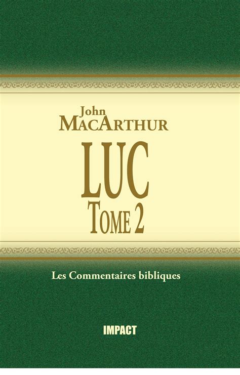 Luc Tome 2 The MacArthur New Testament Commentary Luke 6-10 French Edition Doc