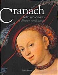 Lucas Cranach A Different Renaissance Kindle Editon