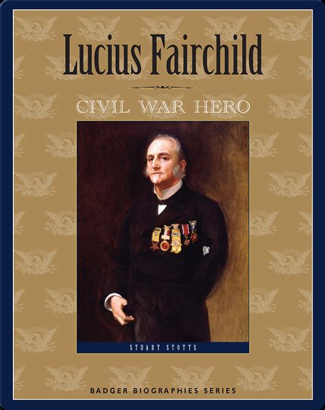 Lucius Fairchild Civil War Hero Reader