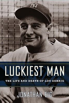 Luckiest Man The Life and Death of Lou Gehrig Kindle Editon
