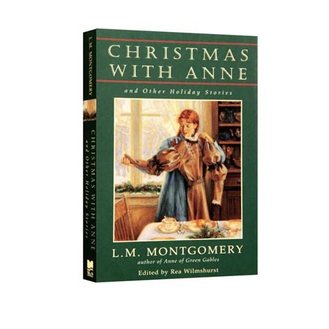 Lucy Maud Montgomery s Holiday Classics Tales of Christmas and New Year Including Anne Shirley Series