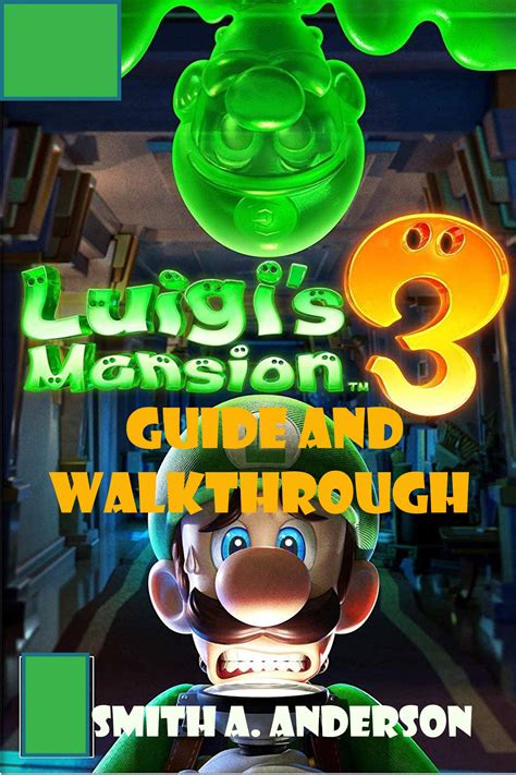 Luigi's Mansion Walkthrough: A Comprehensive Guide to the Spooky Extravaganza