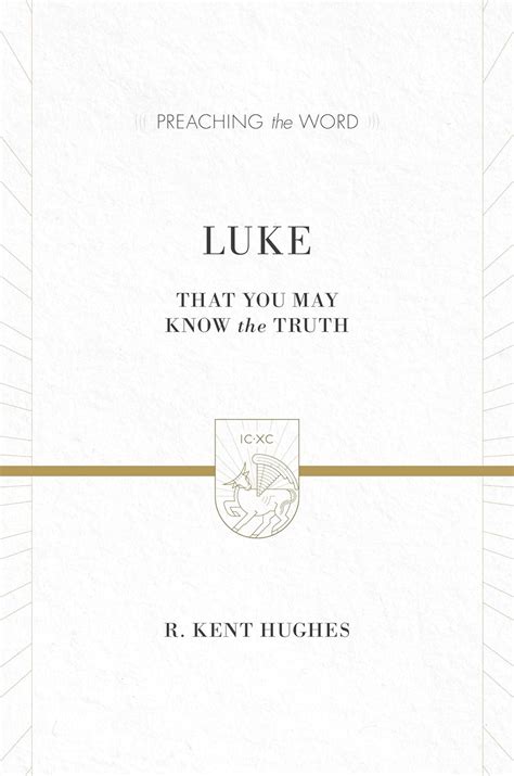 Luke 2 volumes in 1 ESV Edition That You May Know the Truth Preaching the Word Reader