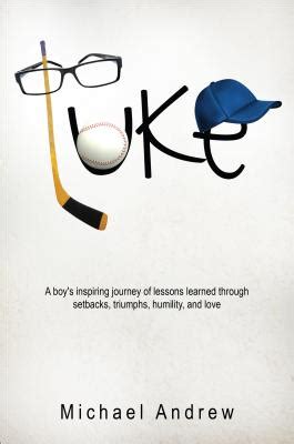 Luke A Boy's Inspiring Journey of Lessons Learned Through Setbacks Reader