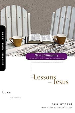 Luke Lessons from Jesus New Community Bible Study Series Doc