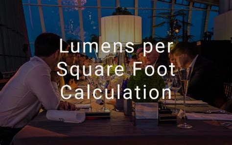 Lumen per Square Foot: Quantifying Light Intensity for Optimal Lighting