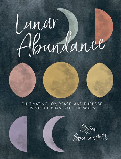 Lunar Abundance Cultivating Joy Peace and Purpose Using the Phases of the Moon Epub