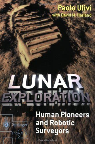 Lunar Exploration Human Pioneers and Robotic Surveyors 1st Edition Epub