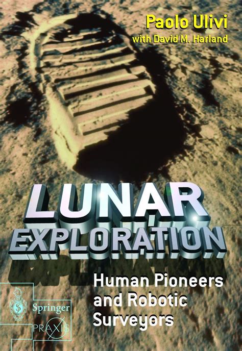 Lunar Exploration Human Pioneers and Robotic Surveyors 1st Edition Epub