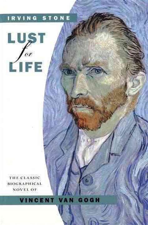 Lust For Life A Novel Based on the Life of Vincent Van Gogh