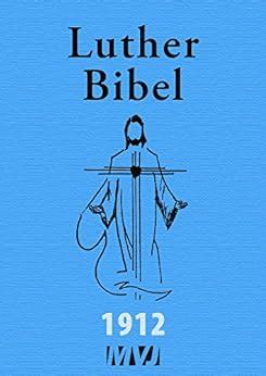Luther Bibel 1912 The Holy Bible in German Luther 1912 German Edition Kindle Editon