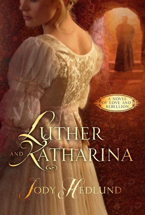 Luther and Katharina A Novel of Love and Rebellion Doc