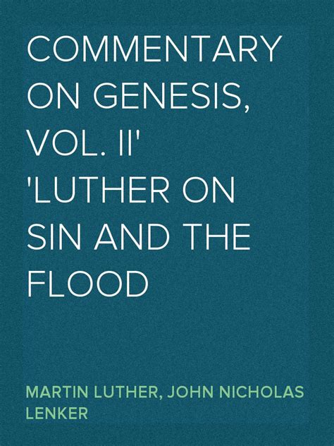 Luther on Sin and the Flood Commentary on Genesis Vol II Doc