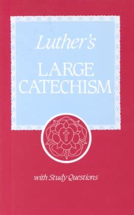 Luther s Large Catechism With Study Questions Reader