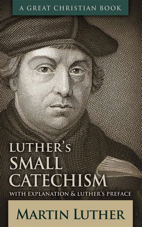 Luther s Small Catechism With Explanation and Luther s Preface Kindle Editon