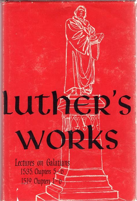 Luther s Works Lectures on Galatians Chapters 5-6 Chapters 1-6 PDF