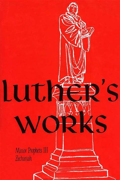 Luther s Works Vol 20 Lectures on the Minor Prophets III Kindle Editon