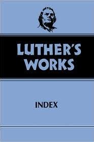Luther s Works Volume 55 Index Luther s Works Doc