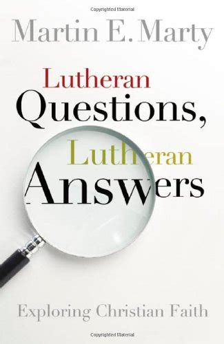 Lutheran Questions Lutheran Answers Exploring Christian Faith Doc