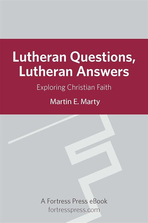 Lutheran Questions Lutheran Answers Exploring Christian Faith Doc