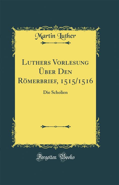 Luthers Vorlesung Ãœber den RÃ¶merbrief 1515 1516 Classic Reprint German Edition Epub