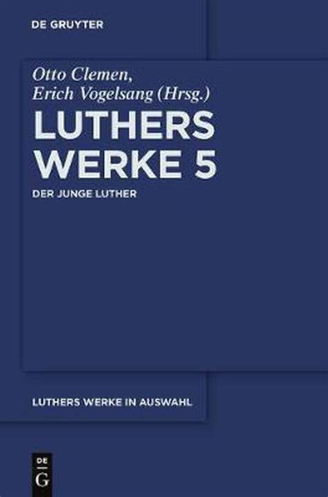 Luthers Werke in Auswahl Fünfter Band Der junge Luther de Gruyter Texte PDF