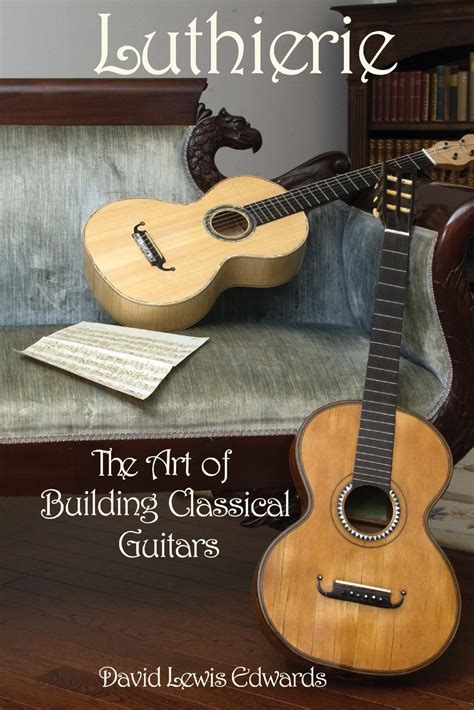 Luthierie The Art of Building Classical Guitars Kindle Editon