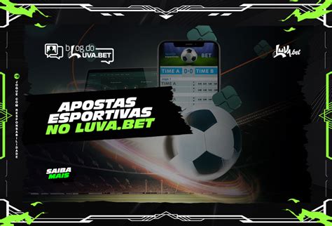 Luva.bet: Seja um Campeão das Apostas Esportivas!