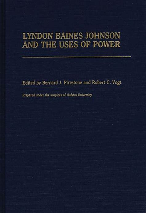 Lyndon Baines Johnson and the Uses of Power Epub