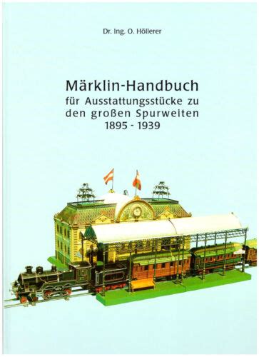 MÃ¤rklin-Handbuch: fÃ¼r AusstattungsstÃ¼cke zu den groÃŸen Spurweiten 1895 - 1939 Doc