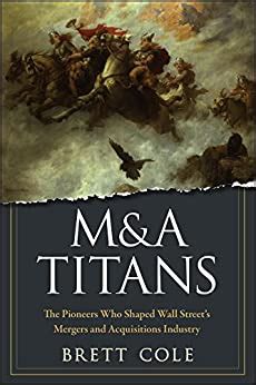 M.A.Titans.The.Pioneers.Who.Shaped.Wall.Street.s.Mergers.and.Acquisitions.Industry Ebook Kindle Editon