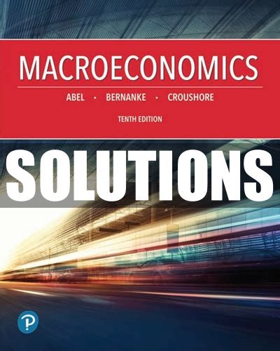 MACROECONOMICS ABEL SOLUTION MANUAL Ebook Kindle Editon