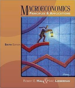 MACROECONOMICS PRINCIPLES AND APPLICATIONS 6TH EDITION BY HALL AND LIEBERMAN Ebook Epub