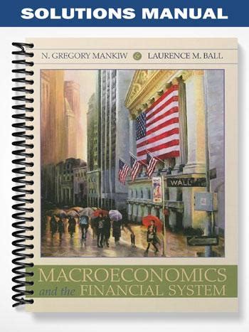 MACROECONOMICS THE FINANCIAL SYSTEM MANKIW SOLUTIONS MANUAL Ebook Reader