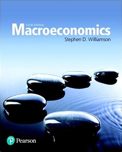 MACROECONOMICS WILLIAMSON SOLUTION Ebook PDF