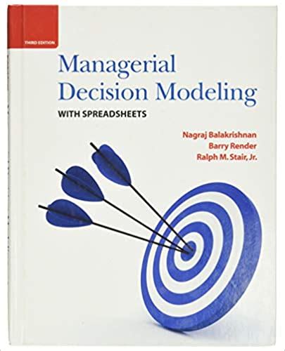 MANAGERIAL DECISION MODELING 6TH EDITION SOLUTION MANUAL Ebook Kindle Editon