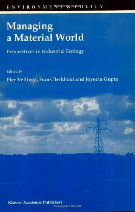 MANAGING A MATERIAL WORLD PERSPECTIVES IN INDUSTRIAL ECOLOGY Ebook Reader