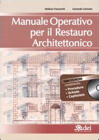 MANUALE OPERATIVO PER IL RESTAURO ARCHITETTONICO Ebook PDF