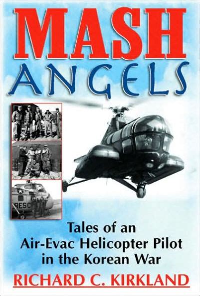 MASH Angels Tales of an Air-Evac Helicopter Pilot in the Korean War Epub