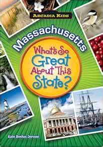MASSACHUSETTS What s So Great About This State Arcadia Kids Epub