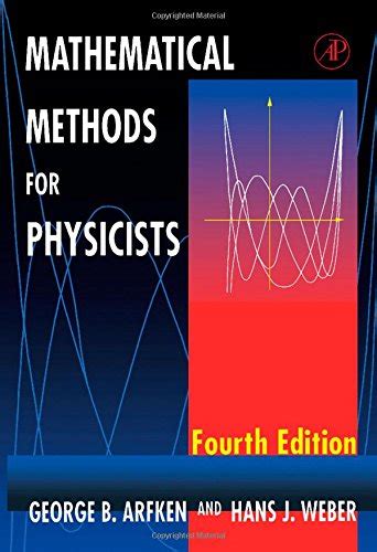 MATHEMATICAL METHODS FOR PHYSICISTS ARFKEN 4TH EDITION Ebook Kindle Editon