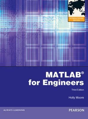 MATLAB FOR ENGINEERS 3RD EDITION HOLLY MOORE SOLUTIONS Ebook Kindle Editon