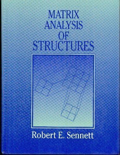 MATRIX ANALYSIS OF STRUCTURES SENNETT SOLUTIONS PDF BOOK Doc