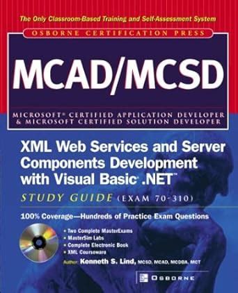 MCAD/MCSD: Visual Basic .NET XML Web Services and Server Components Study Guide Epub